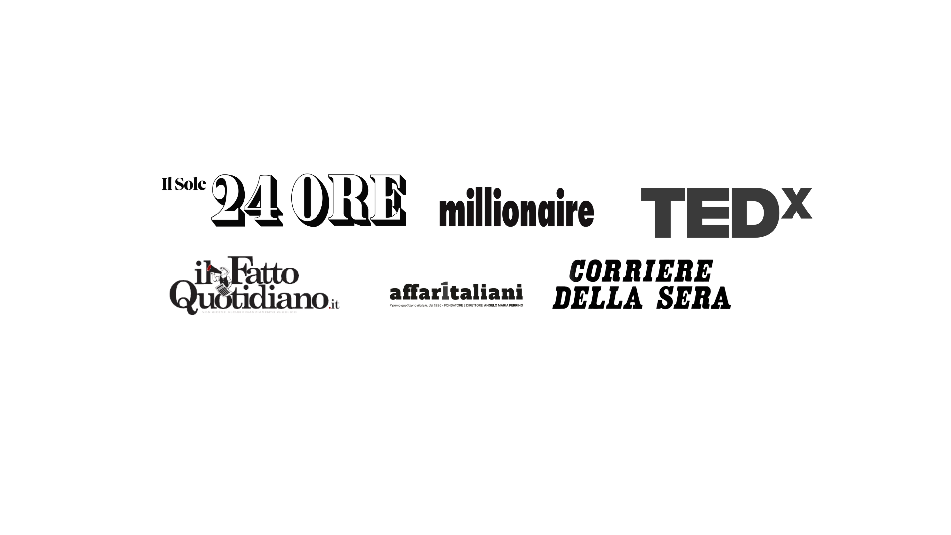 Il Sole 24 Ore, Millionaire, TEDx, Il Fatto Quotidiano, Affaritaliani, Corriere della Sera